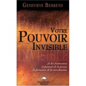 Votre Pouvoir Invisible - Genevieve Behrend