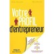 Votre Profil D'entrepreneur , Votre Kit D'auto-coaching En 3 Etapes - Marie Granger , Daniel Bellahsen