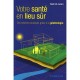 Votre Sante En Lieu Sur , Des Solutions Pratiques Grace A La Geobiologie - Alain De Luzan