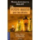 Votre Sante Par Les Elixirs - Marie-antoinette Mulot