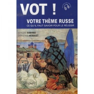 Vot ! Votre Theme Russe , Ce Qu'il Faut Savoir Pour Le Reussir - Serguei Sakhno , Christine Henault