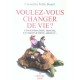 Voulez-vous Changer De Vie ? - Christilla Pele-douel