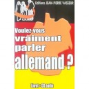 Voulez-vous Vraiment Parler Allemand ? - Jean-pierre Vasseur
