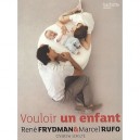 Vouloir Un Enfant - Rene Frydman , Marcel Rufo , Christine Schilte