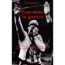 Vous Aurez La Guerre 1938-2008 , Genealogie Du Renoncement , Essai Sur L'esprit De Munich D'hier Et De Demain - Loic Lorent