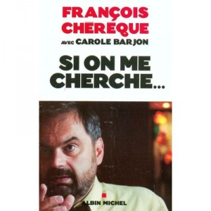 Si On Me Cherche... - Francois Chereque , Carole Barjon
