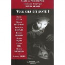 Vous Avez Dit Sante - Henri Atlan