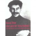 Vous Avez Dit Totalitarisme ? Cinq Interventions Sur Les (mes)usages D'une Notion - Slavoj Zizek