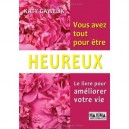 Vous Avez Tout Pour Etre Heureux , Le Livre Pour Ameliorer Votre Vie - Katy Gawelik