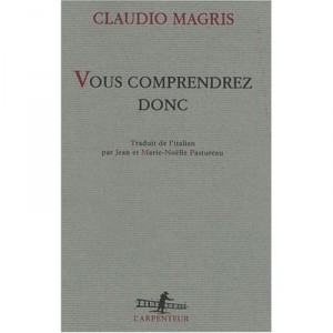 Vous Comprendrez Donc - Claudio Magris