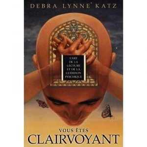 Vous Etes Clairvoyant - Debra Lynne Katz