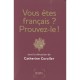 Vous Etes Francais ? Prouvez-le ! - Catherine Coroller