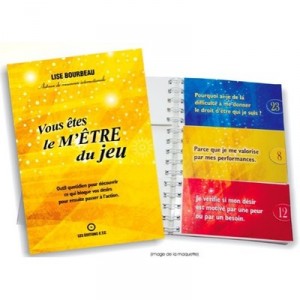 Vous Etes Le M'etre Du Jeu , Outils Pour Vous Aider A Passer A L'action Et Realiser Vos Desirrs Au Quotidien - Lise Bourbeau