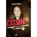 Vous Etes Sur La Liste ? Enquete Sur La Tyrannie Des Branches - Arnaud Sagnard