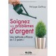 Soignez Vos Problemes D'argent , Une Methode Efficace En 12 Points - Philippe Geffroy