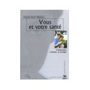 Vous Et Votre Sante , Comprendre, S'orienter, Se Proteger - Pierre Tillement