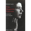 Vous, Marguerite Yourcenar , La Passion Et Ses Masques - Michele Sarde