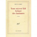 Vous M'avez Fait Former Des Fantomes - Herve Guibert