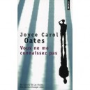 Vous Ne Me Connaissez Pas - Joyce Carol Oates