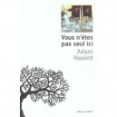 Vous N'etes Pas Seul Ici - Adam Haslett