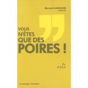 Vous N'etes Que Des Poires ! - Zo D' Axa
