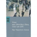 Vous Qui Cherchez Dieu, Voici Un Gps - Hippolyte Simon