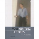 Vous Qui Tuez Le Temps - Jean-pierre Ostende