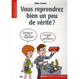 Vous Reprendrez Bien Un Peu De Verite ? - Didier Nordon