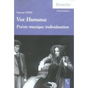 Vox Humana. Poesie Musique Individuation - Vincent Vives