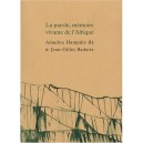 La Parole , Memoire Vivante De L'afrique - Amadou Hampate-ba