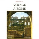 Voyage A Rome - Pierre Grimal