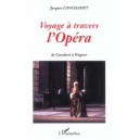 Voyage A Travers L'opera , De Cavalieri A Wagner - Jacques Lonchampt