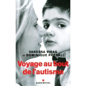 Voyage Au Bout De L'autisme - Vanessa Virag , Dominique Predali