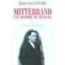 Francois Mitterrand: Une Histoire De Francais T.1 - Jean Lacouture