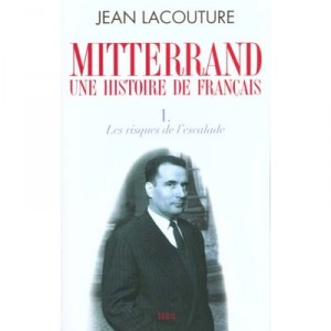 Francois Mitterrand: Une Histoire De Francais T.1 - Jean Lacouture