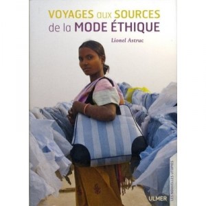 Voyages Aux Sources De La Mode Ethique - Lionel Astruc