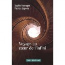 Voyage Au Coeur De L'infini - Patricia Laporte , Sophie Fromager