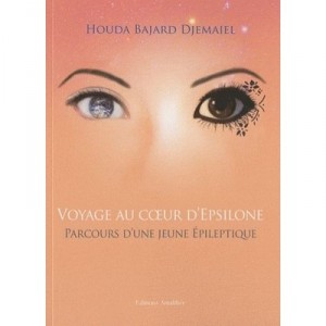 Journey to the Heart of epsilon, a young epileptic On Course - Houda Bajard Djemaiel