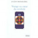 Voyage Au Coeur Du Symbole - Julien Behaeghel