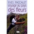 Voyage Au Pays Des Fleurs - Yves Paccalet
