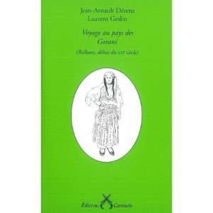 Voyage Au Pays Des Gorani - J.a Derens , L Geslin