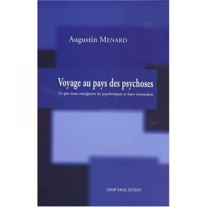 Voyage Au Pays Des Psychoses - Augustin Menard