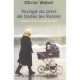 Voyage Au Pays De Toutes Les Russies - Weber