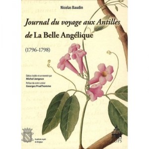 Journal Du Voyage Aux Antilles De La Belle Angelique (1796-1798) - Nicolas Baudin