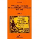 Voyages Aux Isles De L'amerique T.1 , Antilles, 1693-1705 - R-p Labat
