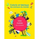 Colorie Et Fabrique Les Animaux Du Monde - Sourdais Clementine