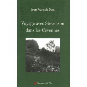 Voyage Avec Stevenson Dans Les Cevennes - Jean-francois Dars