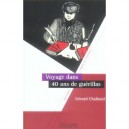 Voyage Dans 40 Ans De Guerillas - Gerard Chaliand