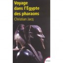 Voyage Dans L'egypte Des Pharaons - Christian Jacq