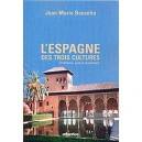 L'espagne Des Trois Cultures - Jean-marie Beuzelin